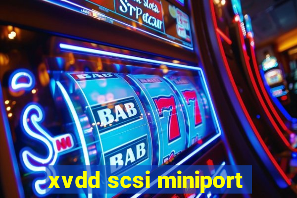 xvdd scsi miniport